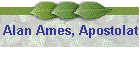 Alan Ames, Apostolat