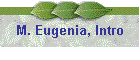 M. Eugenia, Intro